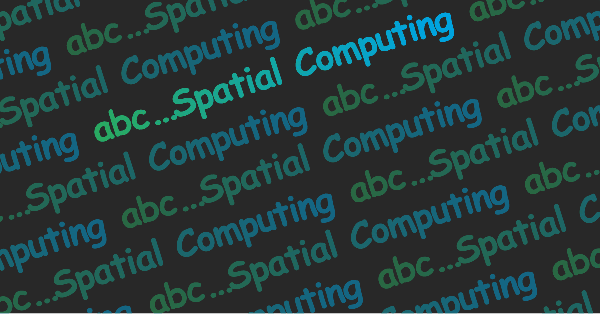 glossary of spatial computing